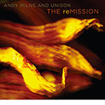 Andy Milne And Unison – The reMission (Cover)