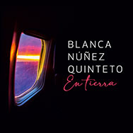 Blanca Nuñez Quinteto – En Tierra