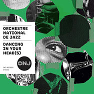 Orchestre National De Jazz – Dancing In Your Head(s) (Cover)