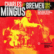 Charles Mingus – @ Bremen 1964 & 1975 (Cover)