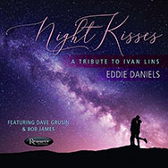 Eddie Daniels – Night Kisses: A Tribute To Ivan Lins (Cover)