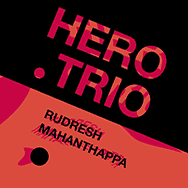 Rudresh Mahanthappa – Hero Trio (Cover)