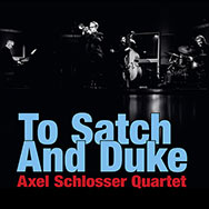 Axel Schlosser Quartet – To Satchmo And Duke (Cover)