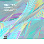 Harcsa / Razvalyaeva / Fenyvesi – Debussy NOW! (Cover)