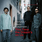 Storione-Rossy-Schürmann – This Time The Dream's On Us (Cover)