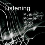 Listening. Music - Movement - Mind