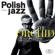 Maciej Golyzniak Trio – The Orchid (Polish Jazz Vol. 85) (Cover)