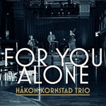 Håkon Kornstad Trio – For You Alone (Cover)