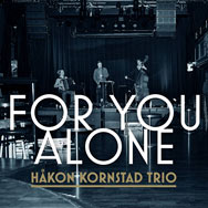 Håkon Kornstad Trio – For You Alone (Cover)