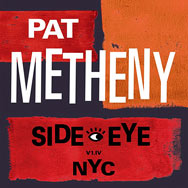 Pat Metheny – Side-Eye NYC V1.IV (Cover)