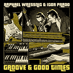 Raphael Wressnig & Igor Prado – Groove & Good Times (Cover)