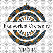 Transorient Orchestra – Zip Zip (Cover)