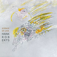 Hank Roberts Sextet – Science Of Love (Cover)