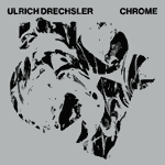 Ulrich Drechsler – CHROME (Cover)