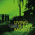 Morello / Francel / Faller – Living Is Easy, Mostly (Cover)