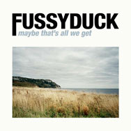 Fussyduck – Maybe That's All We Get (Cover)