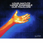 Louis Matute Large Ensemble – Our Folklore (Cover)