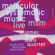 James Brandon Lewis Quartet – Molecular Systematic Music Live (Cover)