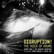 Jeremy Rose & The Earshift Orchestra – Disruption! The Voice Of Drums (Cover)