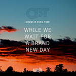 Oddgeir Berg Trio – While We Wait For A Brand New Day (Cover)