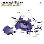 Jazzrausch Bigband – Alle Jahre wieder! (Cover)