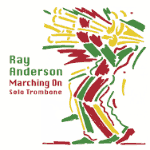 Ray Anderson – Marching On – Solo Trombone (Cover)