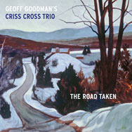 Geoff Goodman's Criss Cross Trio – The Road Taken (Cover)