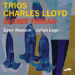Charles Lloyd – Trios: Sacred Thread (Cover)