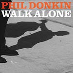 Phil Donkin – Walk Alone (Cover)