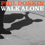 Phil Donkin – Walk Alone (Cover)