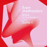 Bram Stadhouders / B.O.X. – Suite X (Cover)