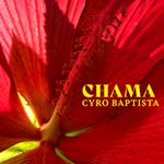 Cyro Baptista – Chama (Cover)