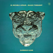 El Michels Affair & Black Thought – Glorious Game (Cover)