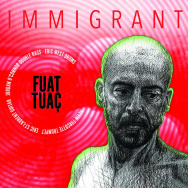 Fuat Tuaç – Immigrant (Cover)