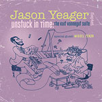 Jason Yeager – Unstuck In Time: The Kurt Vonnegut Suite (Cover)