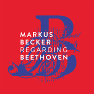 Markus Becker – Regarding Beethoven (Cover)