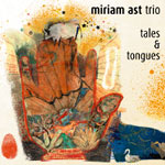 Miriam Ast Trio – Tales & Tongues (Cover)
