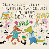 Olivia Trummer / Nicola Angelucci – Dialogue's Delight