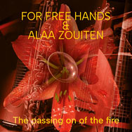 For Free Hands & Alaa Zouiten – The Passing On Of The Fire (Cover)