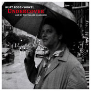 Kurt Rosenwinkel – Undercover – Live At The Village Vanguard (Cover)