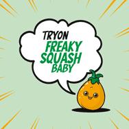 Tryon – Freaky Squash Baby (Cover)