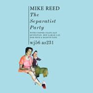 Mike Reed – The Separatist Party (Cover)
