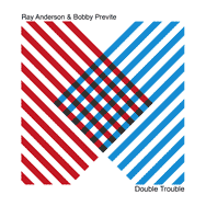 Ray Anderson & Bobby Previte – Double Trouble (Cover)