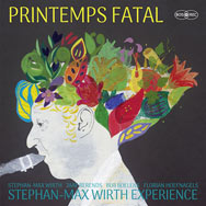Stephan-Max Wirth Experience – Printemps Fatal (Cover)