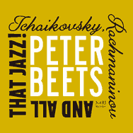 Peter Beets – Tchaikovsky, Rachmaninov And All That Jazz! (Cover)