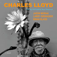 Charles Lloyd 'The Sky Will Still Be There Tomorrow