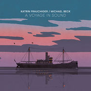 Katrin Frauchiger & Michael Beck – A Voyage In Sound (Cover)