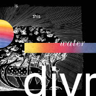 divr – Is This Water (Cover)