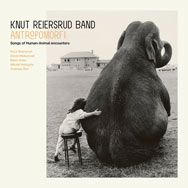 Knut Reiersrud Band – Antropomorfi: Songs Of Human-Animal Encounters (Cover)
