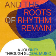 And The Roots Of Rhythm RemainAnd The Roots Of Rhythm Remain